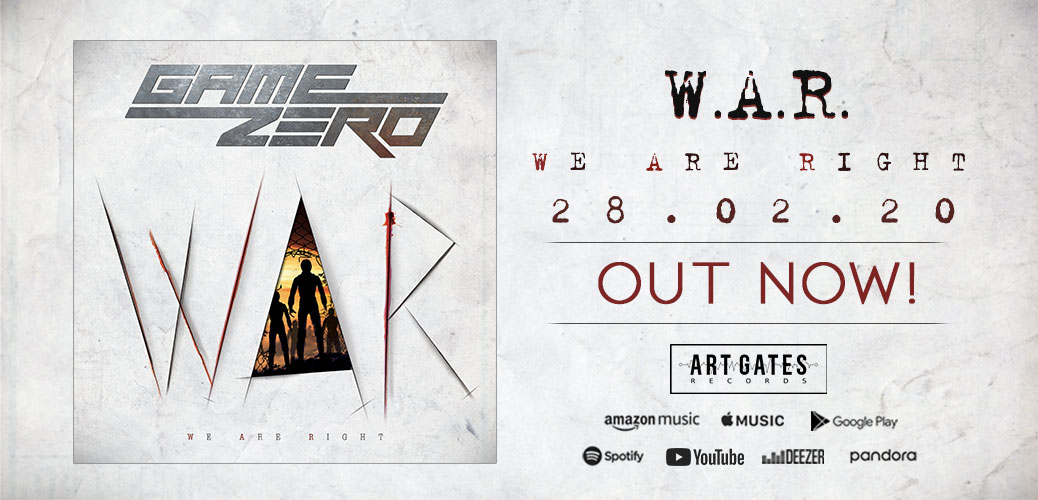 GAME ZERO new album W.A.R.- We Are Right - OUT NOW!